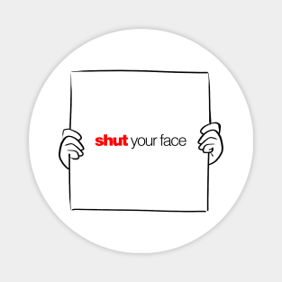 Oh, Shut your face - Love Actually Magnet